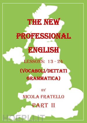 fratello nicola - the new professional english. ediz. italiana. vol. 2: lessons 13-24