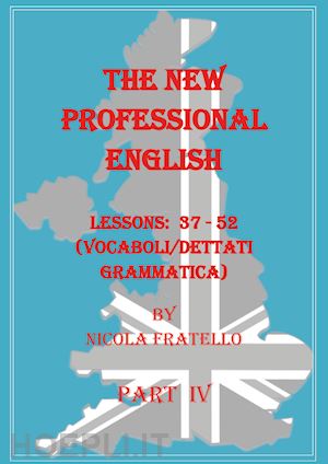 fratello nicola - the new professional english. ediz. italiana. vol. 4: lessons 37-52