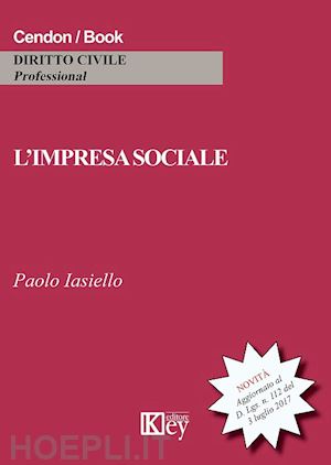 iasello paolo - l'impresa sociale dopo il decreto legislativo 3 luglio 2017, n. 112