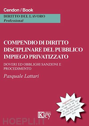 lattari pasquale - compendio di diritto disciplinare del pubblico impiego privatizzato