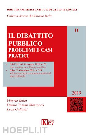 italia vittorio; tassan mazzocco danilo; guffanti luca - il dibattito pubblico. problemi e casi pratici