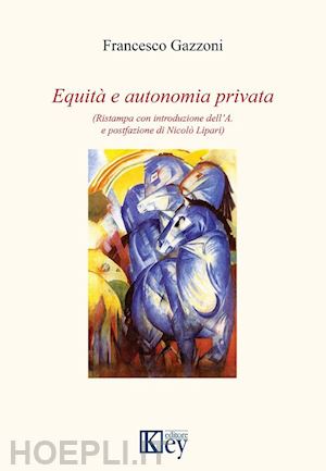 gazzoni francesco - equita' e autonomia privata