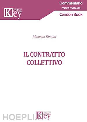 rinaldi manuela - il contratto collettivo