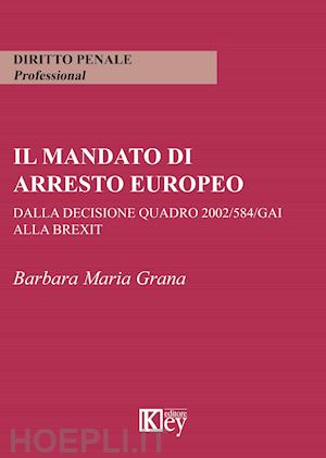 grana barbara maria - il mandato di arresto europeo