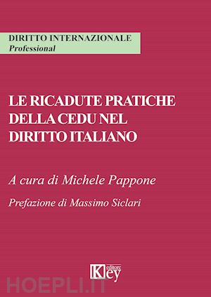 pappone m. (curatore) - le ricadute pratiche della cedu nel diritto italiano