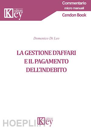 di leo domenico - la gestione d'affari e il pagamento dell'indebito