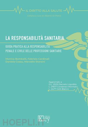 bombelli monica; cardinali fabrizio; cossu daniela; storzini m. (curatore) - responsabilita' sanitaria. guida pratica alla responsabilita' penale e civile de