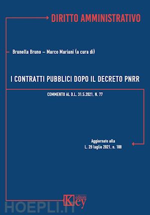 bruno b. (curatore); mariani m. (curatore) - i contratti pubblici dopo il decreto pnrr