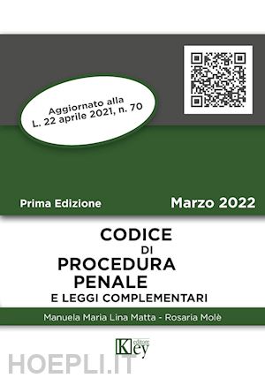 matta manuela maria lina; molé rosaria - codice di procedura penale e leggi complementari