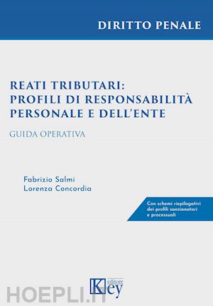 salmi fabrizio; concordia lorenza - reati tributari: profili di responsabilita' personale e dell'ente
