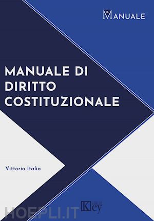 italia vittorio - manuale di diritto costituzionale