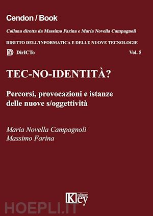 campagnoli maria novella; farina massimo - tec-no-identità? percorsi, provocazioni e istanze delle nuove s/oggettività