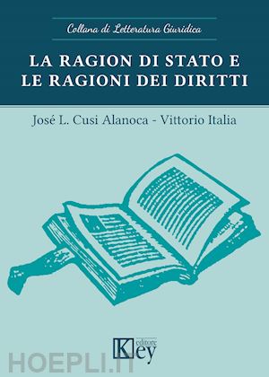 italia vittorio; alanoca josè l. cusi - la ragion di stato e le ragioni dei diritti