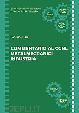 dui pasquale - commentario al ccnl metalmeccanici industria