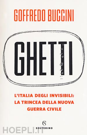 buccini goffredo - ghetti - l'italia degli invisibili