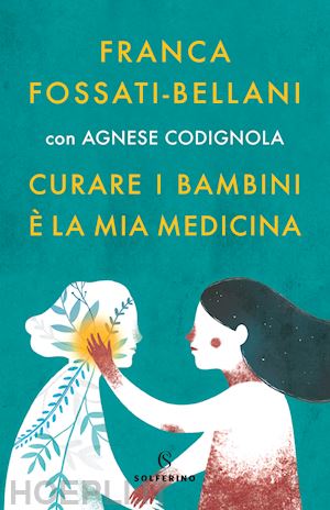 fossati bellani franca - curare i bambini e' la mia medicina