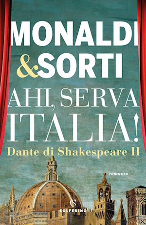 monaldi rita; sorti francesco - dante di shakespeare. vol. 2: ahi, serva italia!