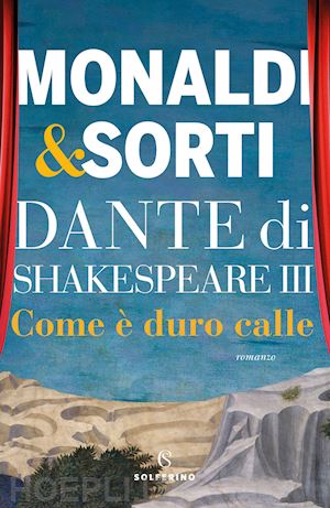 monaldi rita; sorti francesco - dante di shakespeare. vol. 3: come e' duro calle