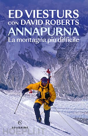 viesturs ed; roberts david - annapurna - la montagna piu' difficile