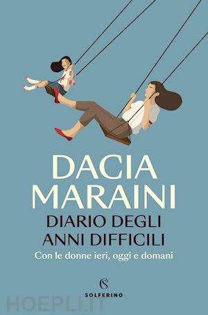 maraini dacia; murrali e. (curatore) - diario degli anni difficili