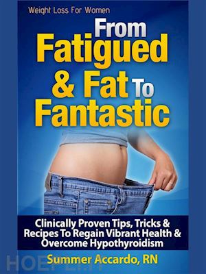 summer accardo rn - from fatigued & fat to fantastic
