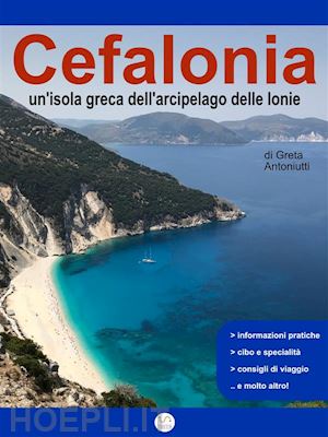 greta antoniutti - cefalonia, un’isola greca dell’arcipelago delle ionie