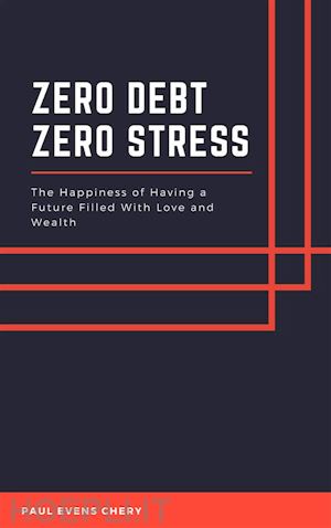 paul evens chery - zero debt - zero stress