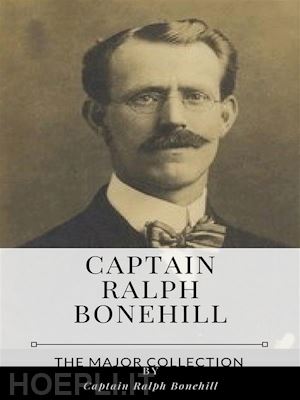 captain ralph bonehill - captain ralph bonehill – the major collection