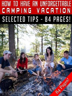 jeannine hill - how to have an unforgettable camping vacation