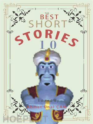 nathaniel hawthorne; kate chopin; ambrose bierce; o. henry; anton chekhov; frank stockton; h.h. munro (saki); arabian nights - the best short stories - 10