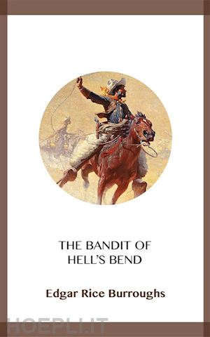 edgar rice burroughs - the bandit of hell's bend