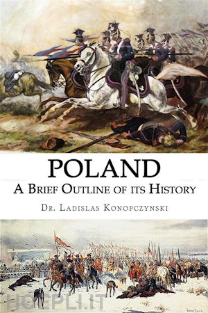 ladislas konopczynski - poland: a brief outline of its history