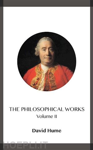 david hume - the philosophical works volume ii