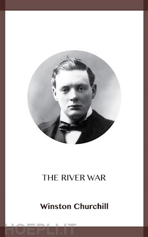 winston churchill - the river war