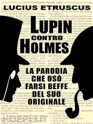 lucius etruscus - lupin contro holmes