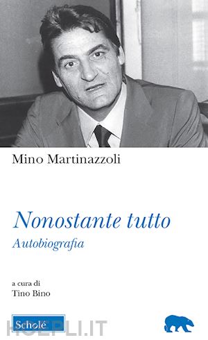 martinazzoli mino - nonostante tutto