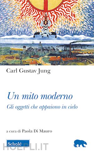 jung carl gustav; di mauro paola (curatore) - un mito moderno