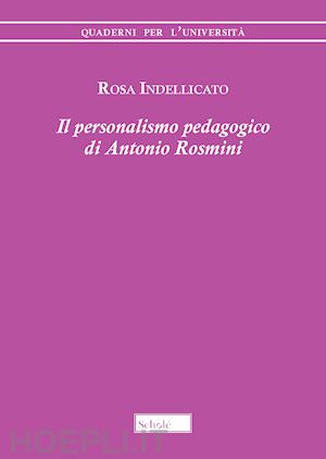 indellicato rosa - il personalismo pedagogico di antonio rosmini