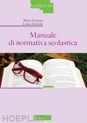 falanga mario, treccani luisa - manuale di normativa scolastica