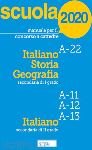 aa.vv. - manuale per il concorso ordinario a cattedre 2020. italiano, storia e geografia.
