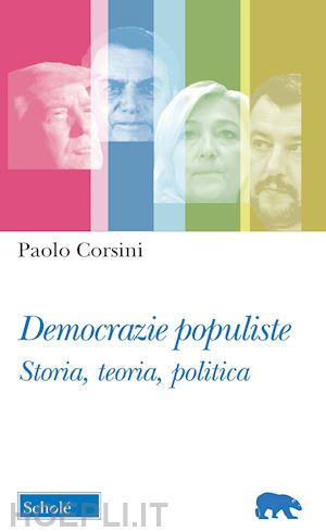 corsini paolo - democrazie populiste. storia, teoria, politica