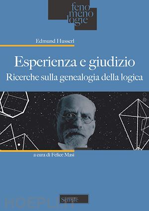 husserl edmund; langrebe l. (curatore); masi f. (curatore) - esperienza e giudizio. ricerche sulla genealogia della logica