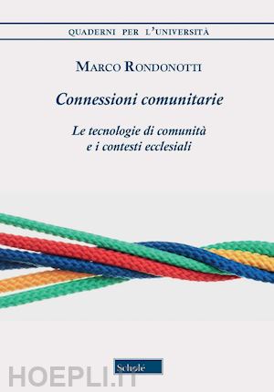 rondonotti marco - connessioni comunitarie. le tecnologie di comunità e i contesti ecclesiali