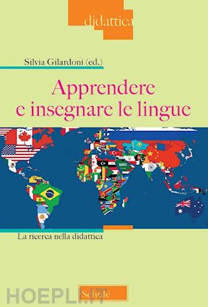 gilardoni s. (curatore) - apprendere e insegnare le lingue. la ricerca nella didattica