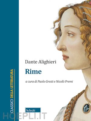 alighieri dante; gresti p. (curatore); premi n. (curatore) - rime