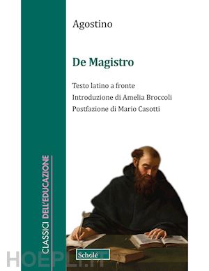agostino (sant') - de magistro. testo latino a fronte