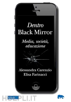 carenzio alessandra; farinacci elisa - dentro black mirror