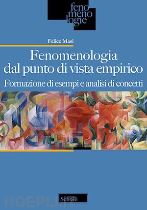 masi felice - fenomenologia dal punto di vista empirico. formazione di esempi e analisi di concetti