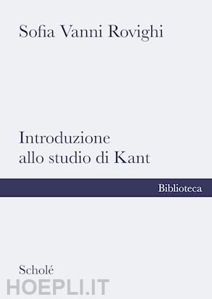 vanni rovighi sofia - introduzione allo studio di kant