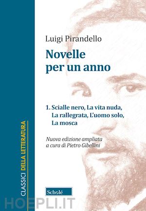 pirandello luigi - novelle per un anno. vol. 1: scialle nero-la vita nuda-la rallegrata-l'uomo solo